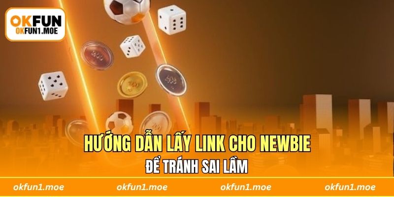 Hướng dẫn lấy link cho newbie để tránh sai lầm