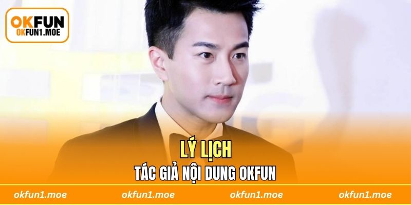 Lý lịch của tác giả nội dung OKFUN