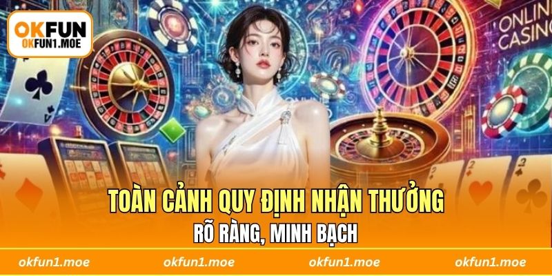 Toàn cảnh quy định nhận thưởng rõ ràng, minh bạch