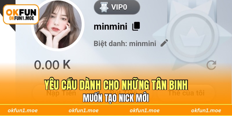 Yêu cầu dành cho những tân binh muốn tạo nick mới